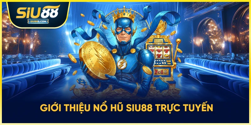 Nổ hũ siu88 trực tuyến